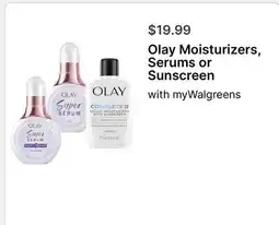 Walgreens Olay Moisturizers, Serums or Sunscreen offer