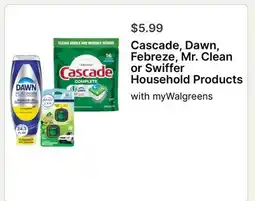 Walgreens Cascade, Dawn, Febreze, Mr. Clean or Swiffer Household Products offer