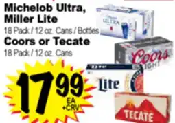 Superior Grocers Michelob Ultra, Miller Lite 18 Pack/12 oz. Cans/Bottles Coors or Tecate Coors 18 Pack / 12 oz. Cans offer