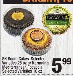 Super King Markets SK Bundt Cakes Selected Varieties 28 oz or Kermaing Mediterranean Focaccia Selected Varieties 10 oz offer