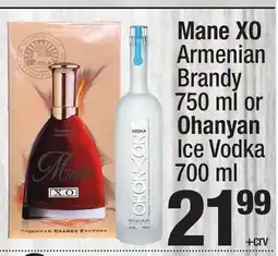 Super King Markets Mane XO Armenian Brandy 750 ml or Ohanyan Ice Vodka 700 ml offer