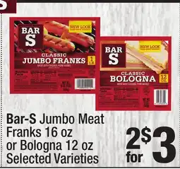 Super King Markets Bar-S Jumbo Meat Franks 16 oz or Bologna 12 oz offer