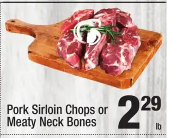 Super King Markets Pork Sirloin Chops or Meaty Neck Bones offer