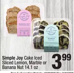 Super King Markets Simple Joy Cake Iced Sliced Lemon, Marble or Banana Nut offer