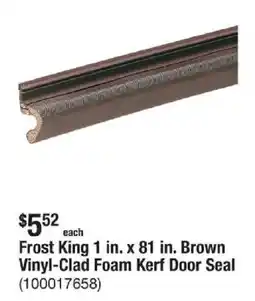 The Home Depot Frost King 1 in. x 81 in. Brown Vinyl-Clad Foam Kerf Door Seal offer