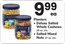 ACME Planters Deluxe Salted Whole Cashews 26 oz. ctn. Salted Mixed Nuts 27 oz. ctn offer