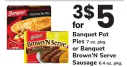 ACME Banquet Pot Pies 7 oz. pkg. or Banquet Brown'N Serve Sausage 6.4 oz. pkg offer