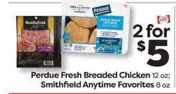 Weis Markets Perdue Fresh Breaded Chicken 12 oz Smithfield Anytime Favorites 8 oz offer