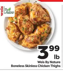 Weis Markets Weis By Nature Boneless Skinless Chicken Thighs offer