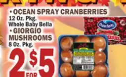 C Town OCEAN SPRAY CRANBERRIES 12 Oz. Pkg. Whole Baby Bella, GIORGIO MUSHROOMS 8 Oz. Pkg offer