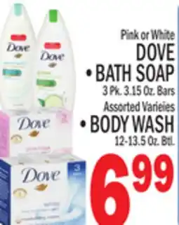 C Town DOVE •BATH SOAP 3 Pk. 3.15 Oz. Bars •BODY WASH 12-13.5 Oz. Btl offer