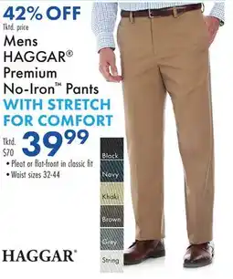 Boscov's Mens HAGGAR Premium No-Iron Pants WITH STRETCH FOR COMFORT offer
