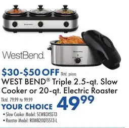 Boscov's WEST BEND Triple 2.5-qt. Slow Cooker or 20-qt. Electric Roaster offer