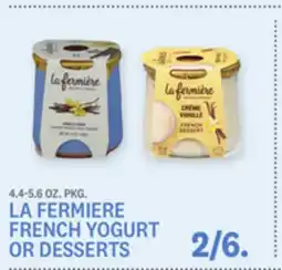 Kings Food Markets LA FERMIERE FRENCH YOGURT OR DESSERTS offer