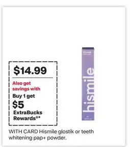 CVS Hismile glostik or teeth whitening pap + powder offer