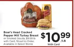 Kroger Boar's Head Cracked Pepper Mill Turkey Breast or Smoked Gouda offer