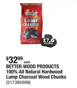 The Home Depot BETTER WOOD PRODUCTS 100% All Natural Hardwood Lump Charcoal Wood Chunks offer