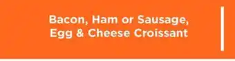 Fleet Farm Bacon, Ham or Sausage, Egg & Cheese Croissant offer