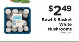 ShopRite Bowl & Basket White Mushrooms offer
