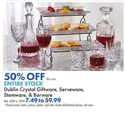 Boscov's ENTIRE STOCK Dublin Crystal Giftware, Serveware, Stemware, & Barware offer