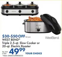 Boscov's WEST BEND Triple 2.5-qt. Slow Cooker or 20-qt. Electric Roaster offer