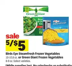 Meijer Birds Eye Steamfresh Frozen Vegetables 10-10.8 oz. or Green Giant Frozen Vegetables 8-9 oz offer
