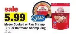 Meijer Meijer Cooked or Raw Shrimp 12 oz. or Halfmoon Shrimp Ring 10 oz offer