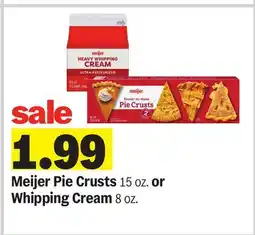 Meijer Meijer Pie Crusts 15 oz. or Whipping Cream 8 oz offer
