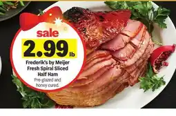 Meijer Frederik's by Meijer Fresh Spiral Sliced Half Ham offer