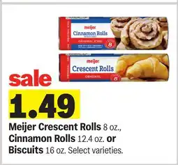 Meijer Meijer Crescent Rolls 8 oz., Cinnamon Rolls 12.4 oz. or Biscuits 16 oz offer
