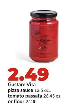 Hy-Vee Gustare Vita pizza sauce 12.5 oz., tomato passata 26.45 oz. or flour 2.2 lb offer