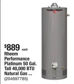 The Home Depot Rheem Performance Platinum 50 Gal. Tall 40,000 BTU Natural Gas Water Heater with 12-Year Warranty offer