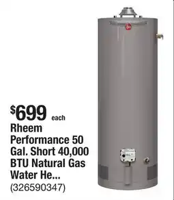 The Home Depot Rheem Performance 50 Gal. Short 40,000 BTU Natural Gas Water Heater with 6-Year Warranty offer