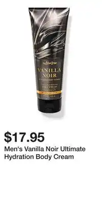 Bath & Body Works Men's Vanilla Noir Ultimate Hydration Body Cream offer
