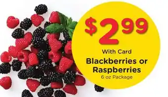 Ralphs Blackberries or Raspberries offer