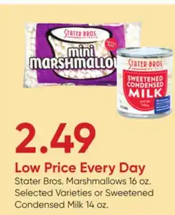 Stater Bros Stater Bros. Marshmallows 16 oz. Selected Varieties or Sweetened Condensed Milk 14 oz offer