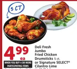 Albertsons Deli Fresh Jumbo Fried Chicken Drumsticks 5 ct. or Signature SELECT Cilantro Lime Half Chicken offer