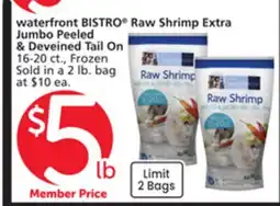 Albertsons waterfront BISTRO Raw Shrimp Extra Jumbo Peeled & Deveined Tail On offer