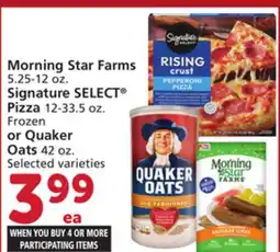 Albertsons Morning Star Farms 5.25-12 oz. Signature SELECT Pizza 12-33.5 oz. Frozen or Quaker Oats 42 oz offer