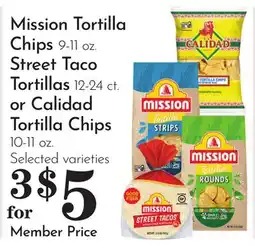 Pavilions Mission Tortilla Chips 9-11 oz. Street Taco Tortillas 12-24 ct. or Calidad Tortilla Chips 10-11 oz offer