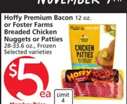 Vons Hoffy Premium Bacon 12 oz. or Foster Farms Breaded Chicken Nuggets or Patties 28-33.6 oz offer