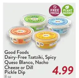 Fresh Thyme Dairy-Free Tzatziki, Spicy Queso Blanco, Nacho Cheeze or Dill Pickle Dip offer