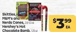 Tony’s Fresh Market Skittles, M & M' s and Nerds Canes, 2.6-5.3 oz Hershey's Hot Chocolate Bomb, 1.25 oz offer