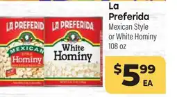 Tony’s Fresh Market La Preferida Mexican Style or White Hominy offer