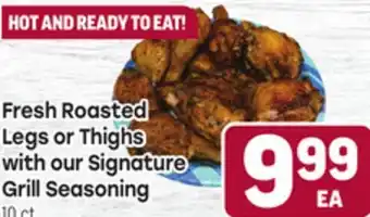 Tony’s Fresh Market Fresh Roasted Legs or Thighs with our Signature Grill Seasoning offer