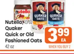 Tony’s Fresh Market Nutella, 13oz., Quaker Quick or Old Fashioned Oats 42oz offer
