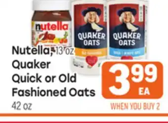 Tony’s Fresh Market Nutella, 13oz., Quaker Quick or Old Fashioned Oats 42oz offer