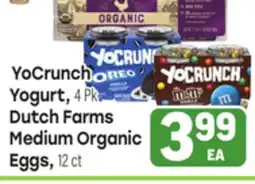 Tony’s Fresh Market YoCrunch Yogurt, 4Pk Dutch Farms Medium Organic Eggs, 12ct offer