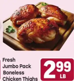 Tony’s Fresh Market Fresh Jumbo Pack Boneless Chicken Thighs offer
