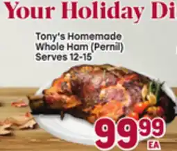 Tony’s Fresh Market Tony's Homemade Whole Ham offer